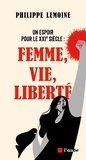 Philippe Lemoine - Un espoir pour le XXIe siècle - Femme, Vie, Liberté.