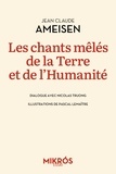 Jean-Claude Ameisen et Nicolas Truong - Les chants mêlés de la Terre et de l'Humanité.