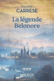 Philippe Carrese - La légende Bélonore.