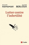 Samir Hamamah et Salomé Berlioux - Lutter contre l'infertilité.