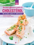 Philippe Chavanne et Philippe Cornet - Recettes efficaces contre le cholestérol - 80 recettes saines et délicieuses.