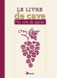  Losange - Le livre de cave - Mes vins de garde.