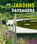 Ian Hodgson - Jardins paysagers - 50 réalisations de rêve.