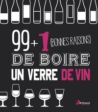Isabelle Bachelard - 99 + 1 bonnes raisons de boire un verre de vin.