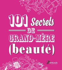  Artémis - 101 secrets de grand-mère (beauté).