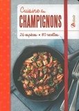  Artémis - Cuisine des champignons - 26 espèces, 80 recettes.