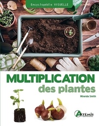 Miranda Smith - Multiplication des plantes.