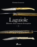 Christian Lemasson - Laguiole - Histoire d'un couteau d'exception.