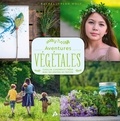Rachel Jepson Wolf - Aventures végétales - Cueillir, cuisiner, créer avec les plantes en famille.