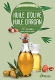  Losange - Huile d'olive, huile d'argan - 60 recettes pour mieux vivre.