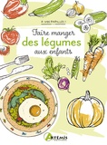 Alice Delvaille - Faire manger des légumes aux enfants.