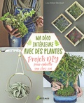 Lisa Eldred Steinkopf - Ma déco intérieure avec des plantes - Projets DIY pour embellir son chez-soi.