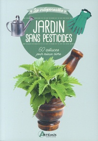  Losange - Jardin sans pesticides - 60 astuces pour mieux vivre.