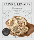 Bryan Ford - Pains & levains faits maison - Techniques artisanales et recettes originales pour pains au levain.