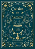 Chloé Chamouton Meillarec - Cuisine des Sorcières - Recettes du folklore magique culinaire.