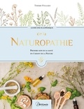 Thierry Folliard - Guide encyclopédique de la Naturopathie - Prendre soin de sa santé en s'aidant de la Nature.