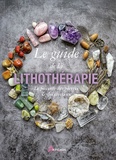 Odile Alleguède - Guide de la lithothérapie - Le pouvoir des pierres et des cristaux.