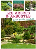 Gérard Sasias - Les arbres & arbustes pour petits jardins.