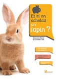 Alexandre Balzer et Annabelle Loth - Et si on achetait un lapin ?.