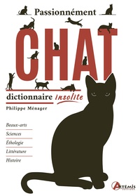 Philippe Ménager - Passionnément chat - Dictionnaire insolite.