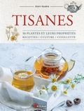 Alain Soubre - Tisanes - 50 plantes et leurs propriétés, recettes, culture, cueillette.
