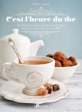 Philippe Chavanne - C'est l'heure du thé - 50 recettes d'encas sucrés et salés pour un tea time so british.