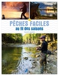 Daniel Laurent - Pêches faciles au fil des saisons.