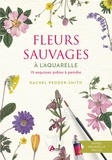 Rachel Pedder-Smith - Fleurs sauvages à l'aquarelle - 15 esquisses prêtes à peindre.