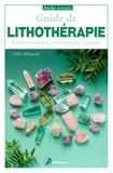 Odile Alleguède - Guide de lithothérapie - Reliez-vous aux pouvoirs des cristaux.
