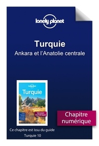  Lonely Planet - Turquie 10 - Ankara et l'Anatolie centrale.