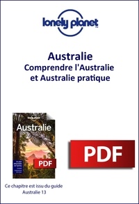  Lonely Planet - GUIDE DE VOYAGE  : Australie - Comprendre l'Australie et Australie pratique.