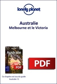  Lonely Planet - GUIDE DE VOYAGE  : Australie - Melbourne et le Victoria.