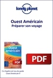  Lonely Planet - GUIDE DE VOYAGE  : Ouest Américain - Préparer son voyage.