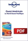  Lonely Planet - GUIDE DE VOYAGE  : Ouest Américain - Le Nord-Ouest Pacifique.
