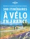 Edouard Bal et Christophe Corbel - 500 itinéraires à vélo en France - Balades et randonnées de tous niveaux.