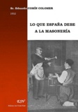 Eduardo Comin Colomer - Lo que espana debe a la masoneria.