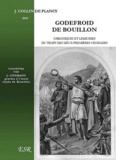 Jacques Collin de Plancy - Godefroid de Bouillon, chroniques et légendes du temps des deux premières croisades (1095-1180).