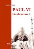 Luigi Villa - Paul VI Bienheureux ?.