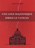 Johan Livernette - Une loge maçonnique dirige le Vatican.