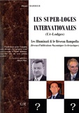 Henri Barbier - Les super-loges internationales (Ur Lodges) - Les Illuminati & le réseau Rampolla (Réseau d'infiltrations Maçonniques Ecclésiastiques).