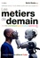Martin Rhodes - Les métiers de demain - Seront-nous tous remplacés par des robots ?.