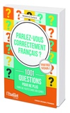 Bénédicte Gaillard - Parlez-vous correctement français ? - 1001 questions pour ne plus faire de fautes sur vos copies.