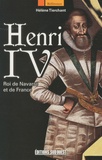 Hélène Tierchant - Henri IV - Roi de Navarre et de France.