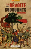 Jacques Dubourg - La révolte des croquants - Les chefs des révoltes populaires dans le Périgord du XVIIe siècle.