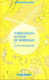  Arc en rêve - Itinérances autour de Bordeaux - Carnet métropolitain.
