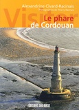 Alexandrine Civard-Racinais - Visiter le phare de Cordouan.