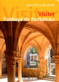 Jean-Pierre Boutinet - Visiter l'abbaye de Fontdouce.