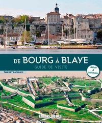 Thierry Racinais - De Bourg à Blaye - Guide de visite.