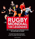 Arnaud David et Jean-Pierre Dorian - Rugby mondial 100 légendes - Les joueurs les plus emblématiques de l'histoire du rugby.