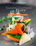  Les Tables Gourmandes du Berry et Claude Prigent - Tourisme gourmand en Berry - Recettes de chefs, producteurs & patrimoine.